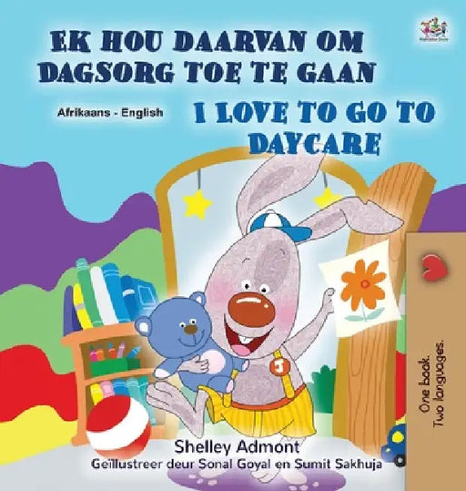 I Love to Go to Daycare (Afrikaans English Bilingual Children's Book) by Shelley Admont
