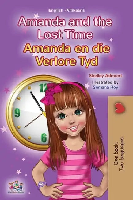 Amanda and the Lost Time (English Afrikaans Bilingual Book for Kids) by Shelley Admont
