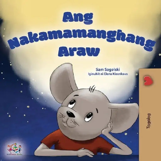 A Wonderful Day (Tagalog Children's Book for Kids) by Sam Sagolski