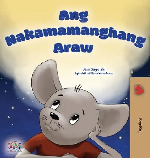 A Wonderful Day (Tagalog Children's Book for Kids) by Sam Sagolski