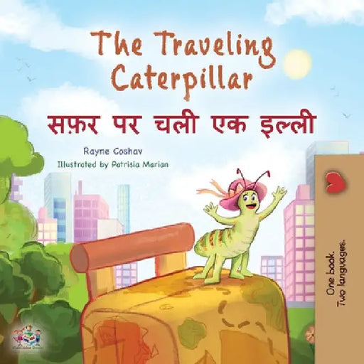 The Traveling Caterpillar (English Hindi Bilingual Children's Book) by Rayne Coshav
