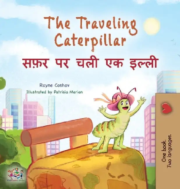 The Traveling Caterpillar (English Hindi Bilingual Children's Book) by Rayne Coshav