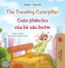 The Traveling Caterpillar (English Vietnamese Bilingual Children's Book) by Rayne Coshav