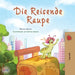 The Traveling Caterpillar (German Book for Kids) by Rayne Coshav