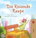 The Traveling Caterpillar (German Book for Kids) by Rayne Coshav