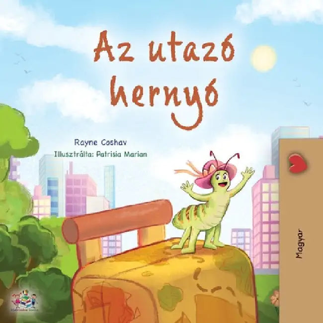 The Traveling Caterpillar (Hungarian Children's Book) by Coshav, Rayne