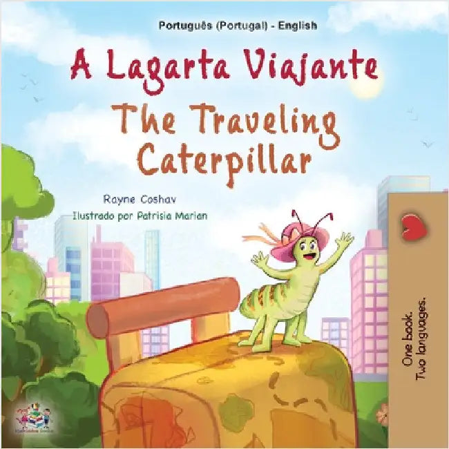 The Traveling Caterpillar (Portuguese English Bilingual Book for Kids - Portugal) by Coshav, Rayne