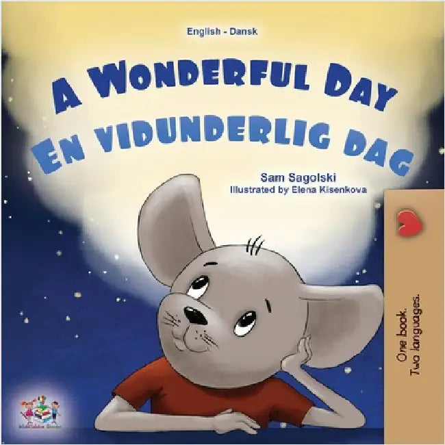 A Wonderful Day (English Danish Bilingual Children's Book) by Sagolski, Sam