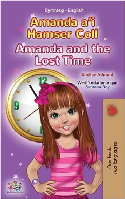 Amanda and the Lost Time (Welsh English Bilingual Book for Kids) by Admont, Shelley