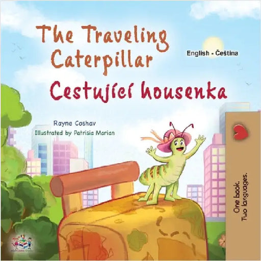 The Traveling Caterpillar (English Czech Bilingual Book for Kids) by Coshav, Rayne