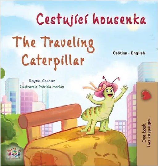 The Traveling Caterpillar (Czech English Bilingual Book for Kids) by Coshav, Rayne
