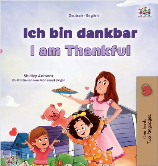 I am Thankful (German English Bilingual Children's Book) by Admont, Shelley