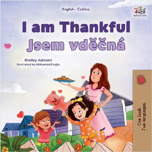 I am Thankful (English Czech Bilingual Children's Book) by Admont, Shelley