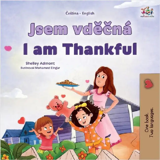 I am Thankful (Czech English Bilingual Children's Book) by Admont, Shelley