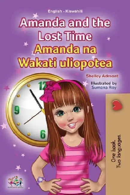 Amanda and the Lost Time (English Swahili Bilingual Book for Children) by Admont, Shelley