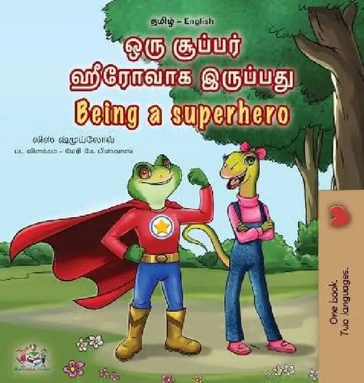 Being a Superhero (Tamil English Bilingual Children's Book) by Liz Shmuilov, Kidkiddos Books