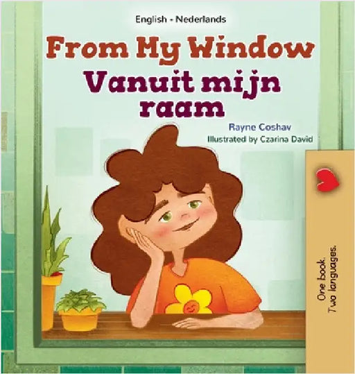 From My Window (English Dutch Bilingual Kids Book) by Coshav, Rayne