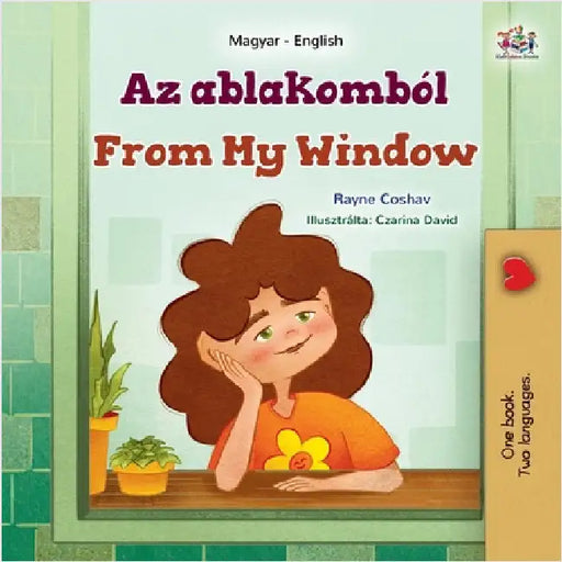 From My Window (Hungarian English Bilingual Kids Book) by Coshav, Rayne