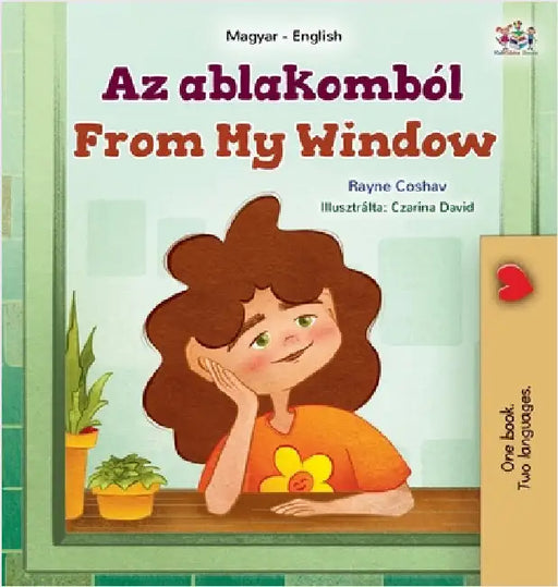 From My Window (Hungarian English Bilingual Kids Book) by Coshav, Rayne