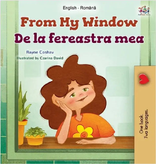 From My Window (English Romanian Bilingual Kids Book) by Coshav, Rayne