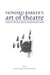 Howard Barker's Art of Theatre: Essays on His Plays, Poetry and Production Work by David Rabey, Sarah Goldingay