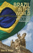 Brazil in the World: The International Relations of a South American Giant by Sean W. Burges