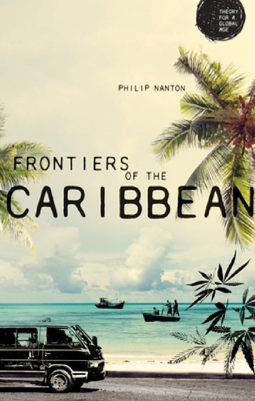 Frontiers of the Caribbean by Philip Nanton