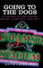 Going to the Dogs: A History of Greyhound Racing in Britain, 1926-2017 by Keith Laybourn