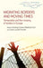 Migrating Borders and Moving Times: Temporality and the Crossing of Borders in Europe by Hastings Donnan, Madeleine Hurd, Carolin Leutloff-Grandits