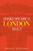 Shakespeare's London 1613 by David M. Bergeron