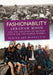 Fashionability: Abraham Moon and the Creation of British Cloth for the Global Market by Regina Lee Blaszczyk