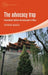 The Advocacy Trap: Transnational Activism and State Power in China by Stephen Noakes