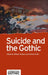 Suicide and the Gothic by William Hughes, Andrew Smith