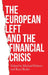 The European Left and the Financial Crisis by Michael Holmes, Knut Roder
