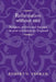 Reformation Without End: Religion, Politics and the Past in Post-Revolutionary England by Robert Ingram