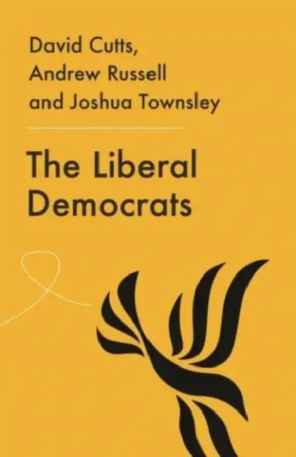 The Liberal Democrats: From Hope to Despair to Where? by David Cutts