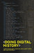Doing Digital History: A Beginner's Guide to Working with Text as Data by Jonathan Blaney