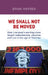 We Shall Not Be Moved: How Liverpool's Working Class Fought Redundancies, Closures and Cuts in the Age of Thatcher by Brian Marren