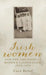 Irish Women and the Creation of Modern Catholicism, 1850-1950 by Cara Delay