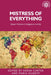 Mistress of Everything: Queen Victoria in Indigenous Worlds by Sarah Carter, Maria Nugent