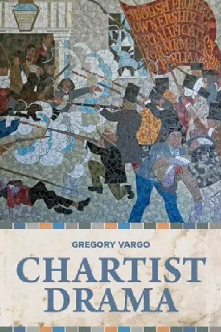 Chartist Drama by Gregory Vargo
