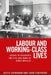 Labour and Working-Class Lives: Essays to Celebrate the Life and Work of Chris Wrigley by Keith Laybourn