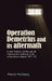Operation Demetrius and Its Aftermath: A New History of the Use of Internment Without Trial in Northern Ireland 1971-75 by Martin J. McCleery