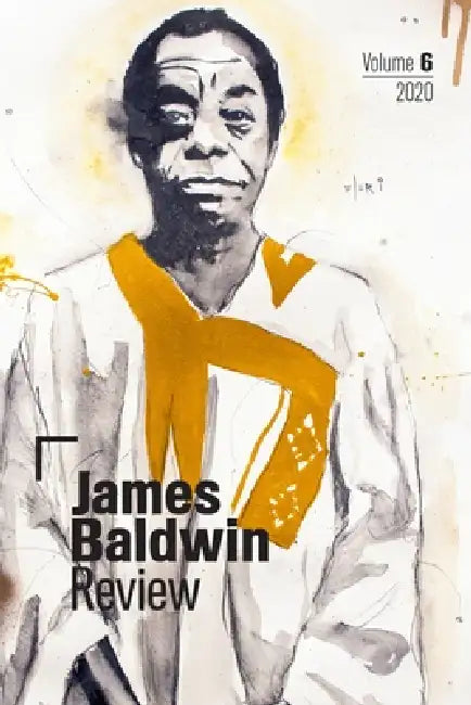 James Baldwin Review: Volume 6 by Douglas Field, Justin Joyce, Dwight McBride