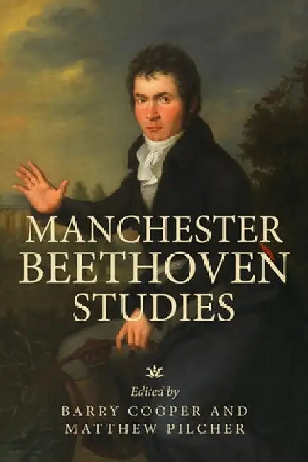 Manchester Beethoven Studies by Barry Cooper