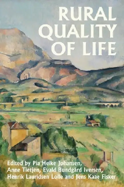 Rural Quality of Life by Pia Heike Johansen