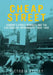 Cheap Street: London's Street Markets and the Cultures of Informality, C.1850-1939 by Victoria Kelley