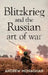Blitzkrieg and the Russian Art of War by Andrew Monaghan