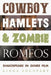 Cowboy Hamlets and Zombie Romeos: Shakespeare in Genre Film by Kinga Földváry