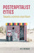 Postcapitalist Cities: Towards a Common Urban Future by Oli Mould